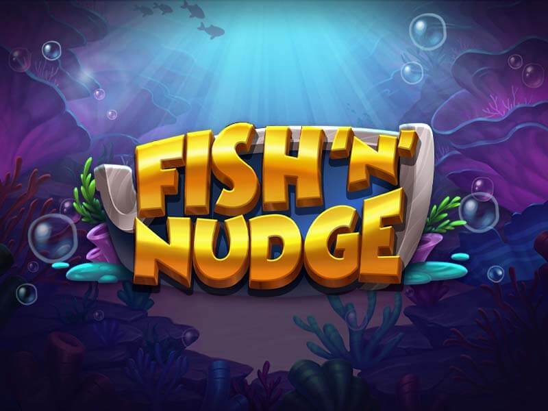 Fish ‘N’ Nudge